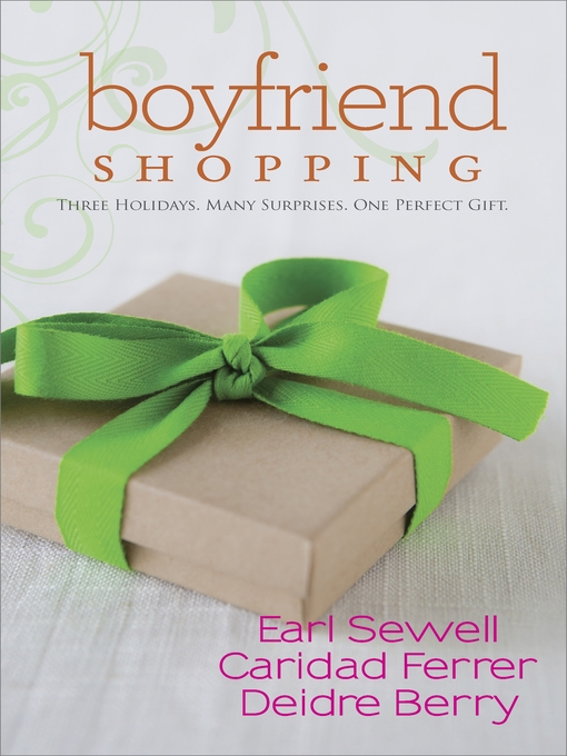 Title details for Boyfriend Shopping: Shopping for My Boyfriend\My Only Wish\All I Want for Christmas Is You by Earl Sewell - Available